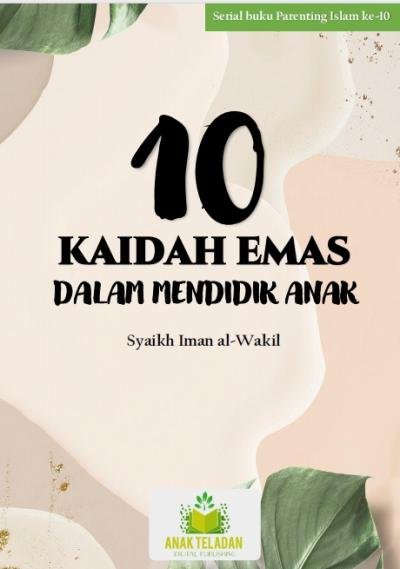 10 Kaidah Emas Dalam Mendidik Anak