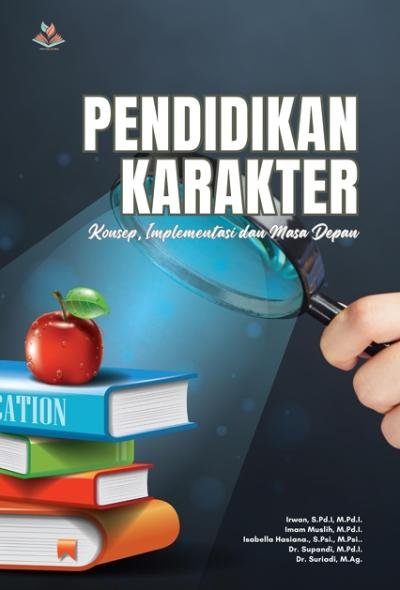 Pendidikan Karakter Konsep Implementasi dan masa depan