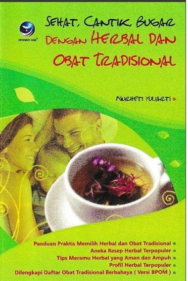 Sehat, Cantik Bugar Dengan Herbal dan Obat Tradisional