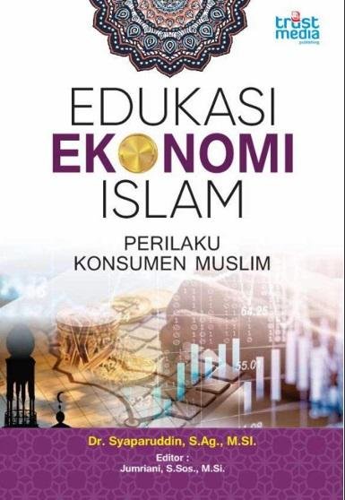 Edukasi Ekonomi Islam: Perilaku Konsumen Muslim