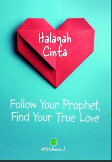Halaqah Cinta: Follow Your Prophet Find Your True Love