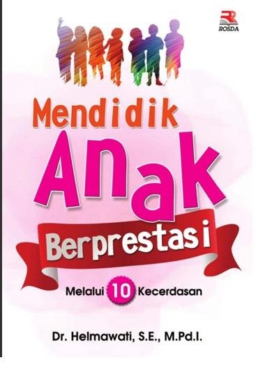 Mendidik Anak Berprestasi Melalui 10 Kecerdasan