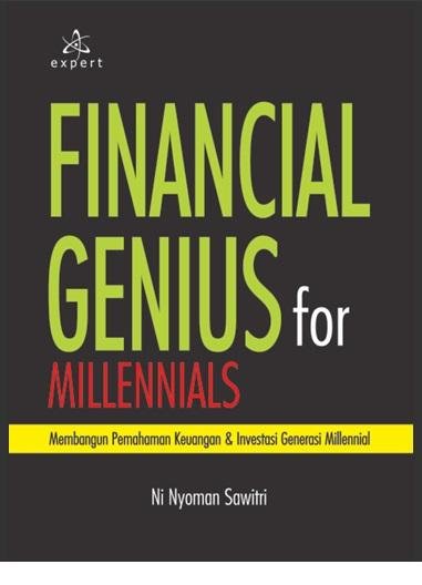 Financial Genius for Millennials: Membangun Pemahaman Keuangan & Investasi Generasi Millennial