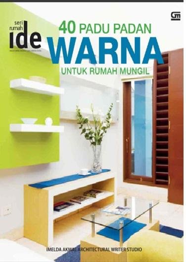40 Padu Padan Warna Untuk Rumah Mungil