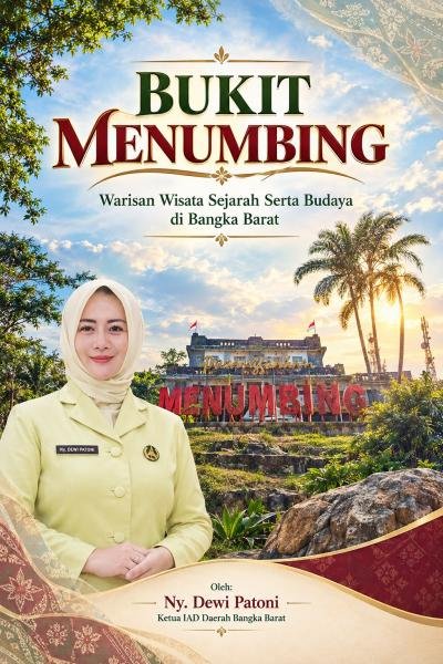 Bukit Menumbing Warisan Wisata Sejarah Serta Budaya  di Bangka Barat